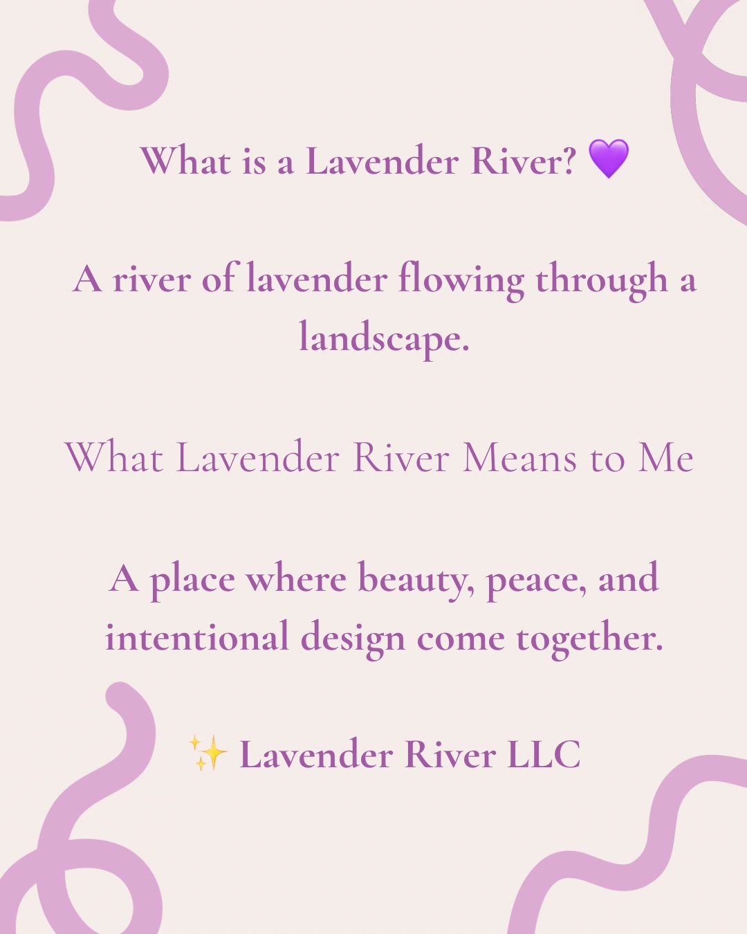 Editorial card — What is a Lavender River? A river of lavender flowing through a landscape. What Lavender River means to me: a place where beauty, peace, and intentional design come together.